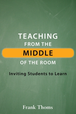 Teaching from the Middle of the Room: Inviting Students to Learn